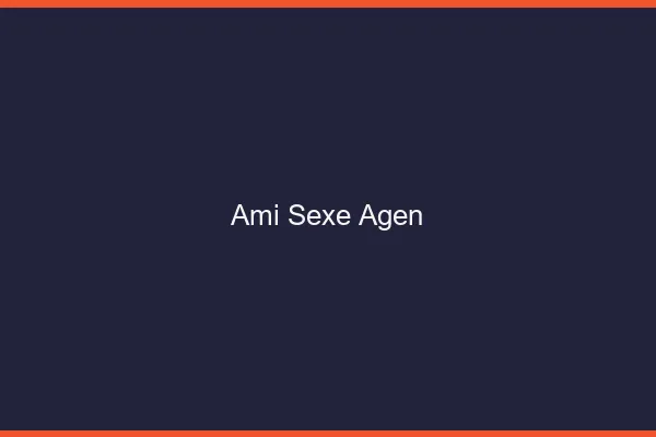 Ami Sexe Agen