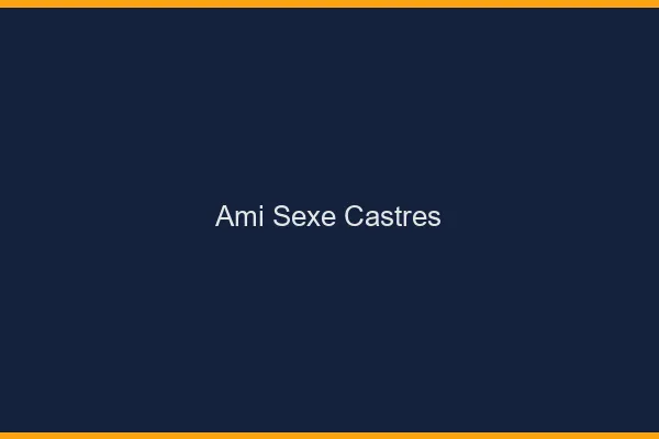 Ami Sexe Castres