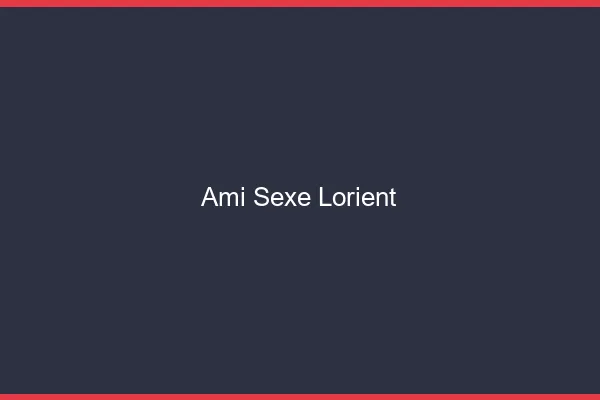 Ami Sexe Lorient
