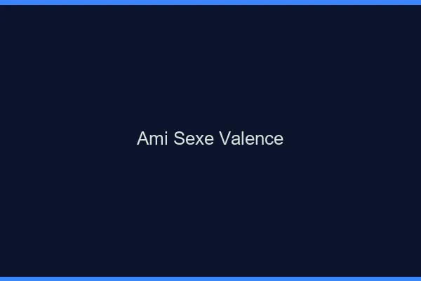Ami Sexe Valence