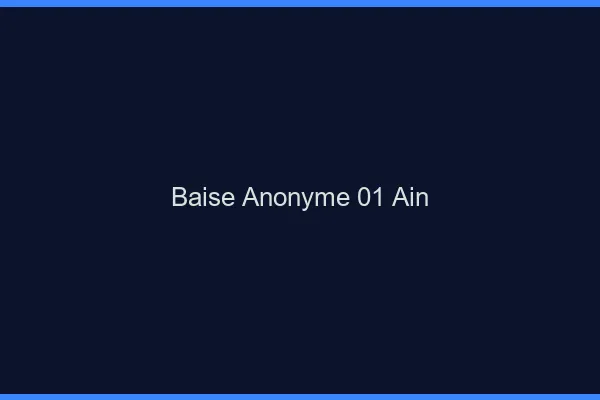Baise Anonyme Ain