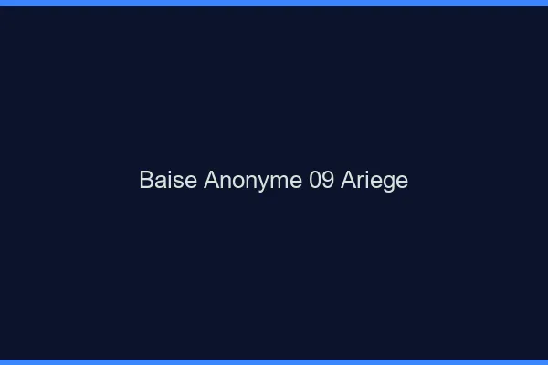 Baise Anonyme Ariege