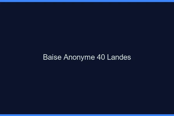 Baise Anonyme Landes
