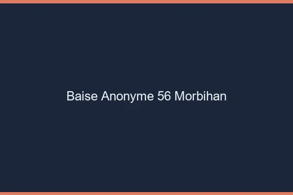 Baise Anonyme Morbihan