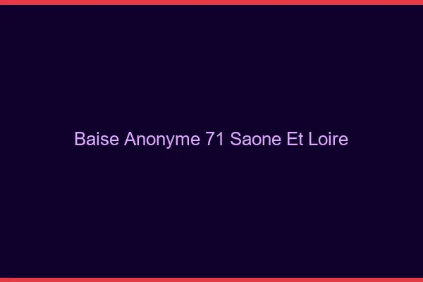 Baise Anonyme Saone Et Loire
