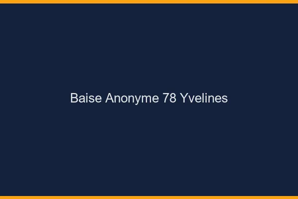 Baise Anonyme Yvelines