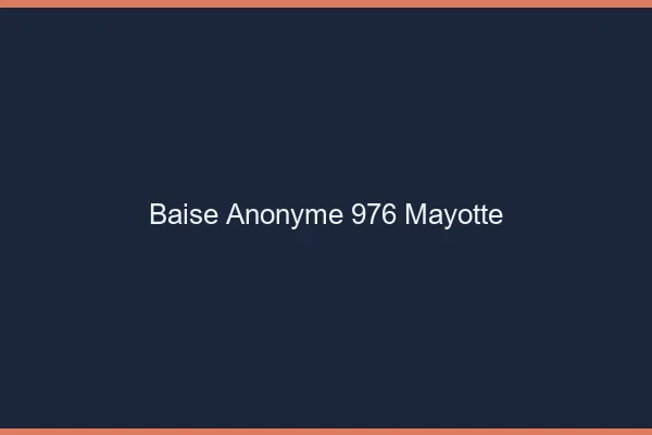 Baise Anonyme Mayotte