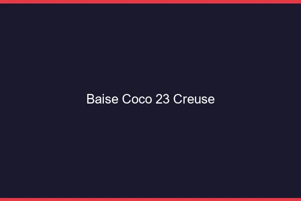 Baise Coco Creuse