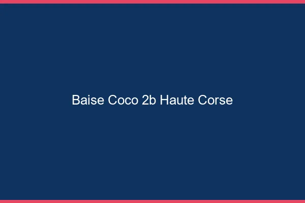 Baise Coco Haute Corse