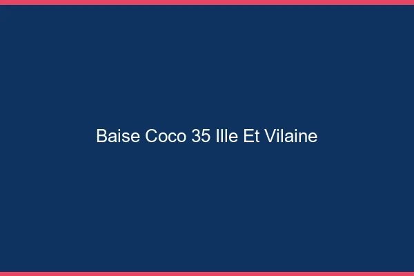 Baise Coco Ille Et Vilaine