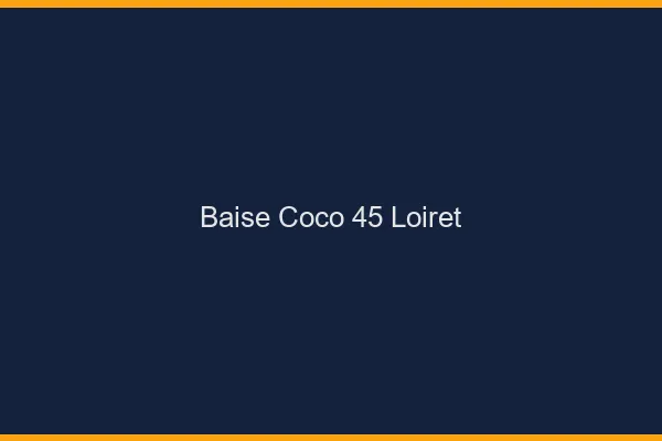 Baise Coco Loiret
