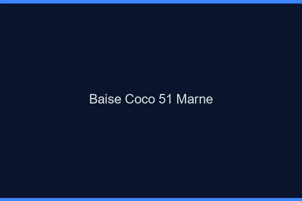 Baise Coco Marne