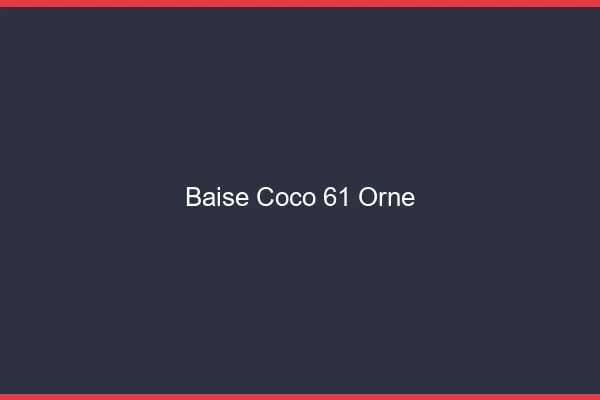 Baise Coco Orne