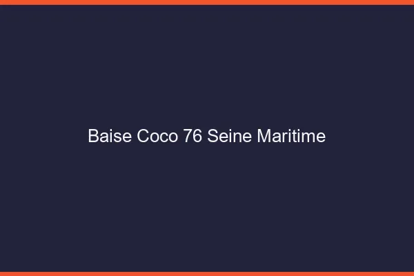 Baise Coco Seine Maritime