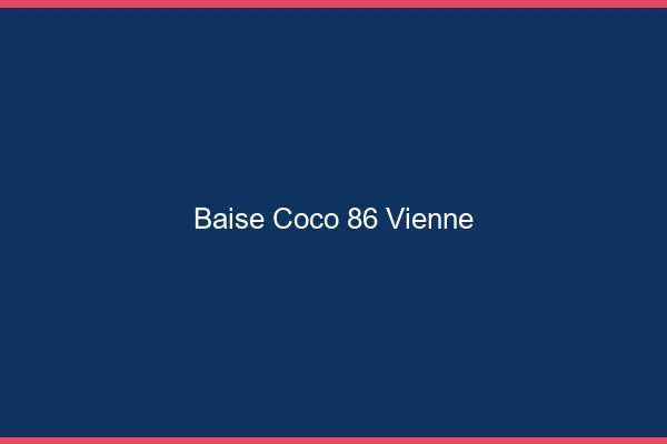 Baise Coco Vienne