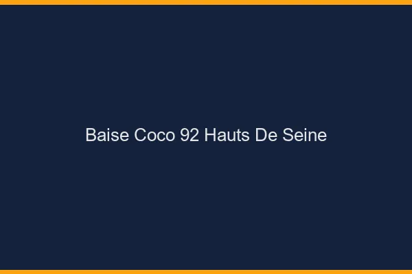 Baise Coco Hauts De Seine