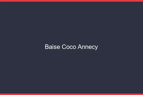 Baise Coco Annecy
