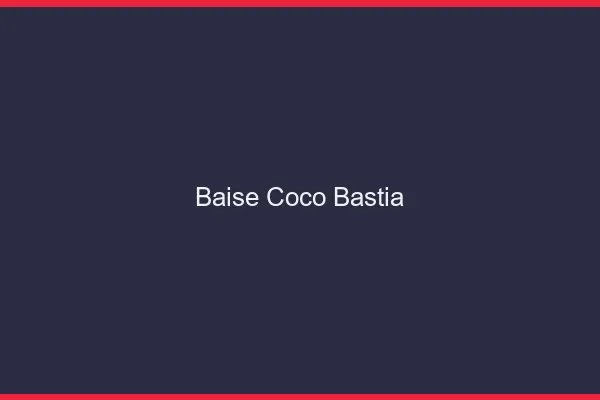 Baise Coco Bastia