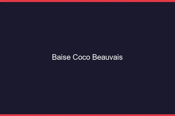 Baise Coco Beauvais