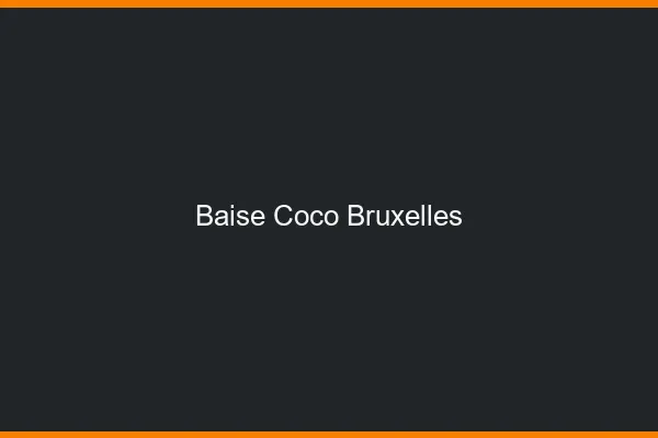 Baise Coco Bruxelles