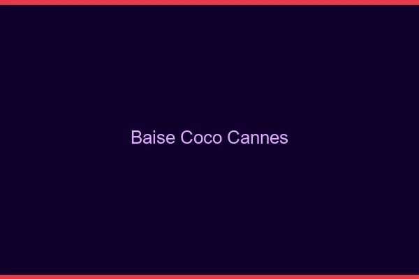 Baise Coco Cannes