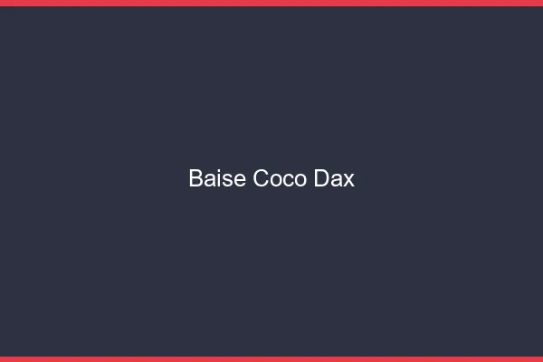 Baise Coco Dax