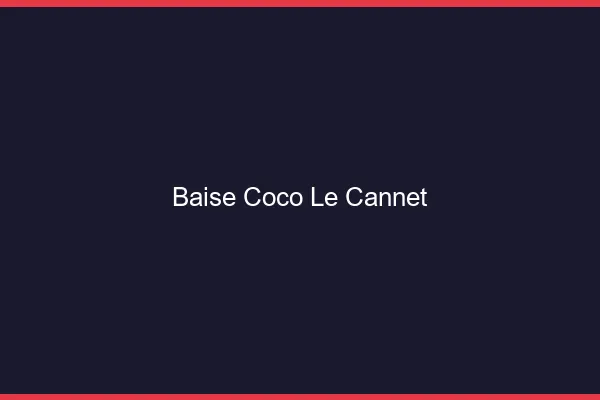 Baise Coco Le Cannet