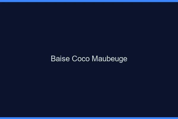 Baise Coco Maubeuge