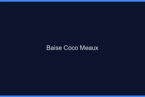 Baise Coco Meaux