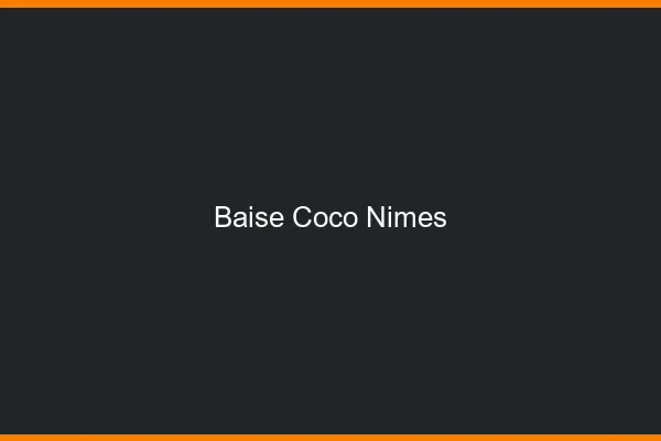 Baise Coco Nîmes