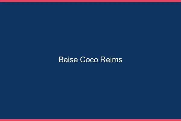 Baise Coco Reims