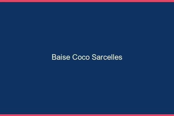 Baise Coco Sarcelles