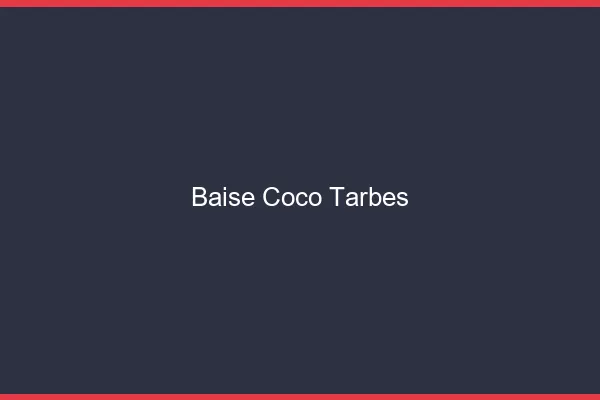 Baise Coco Tarbes