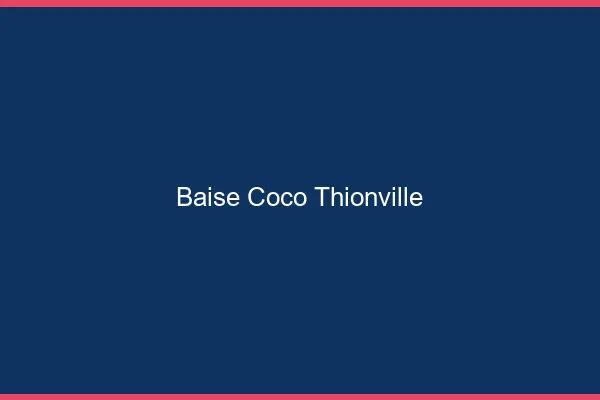 Baise Coco Thionville