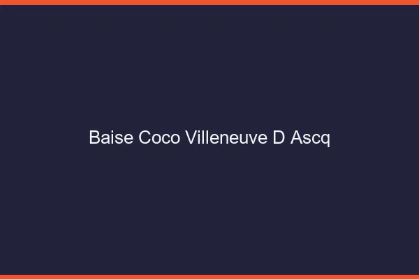 Baise Coco Villeneuve-d'Ascq