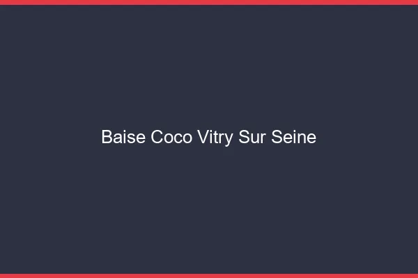 Baise Coco Vitry-sur-Seine