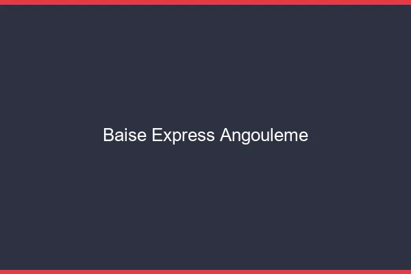 Baise Express Angoulême