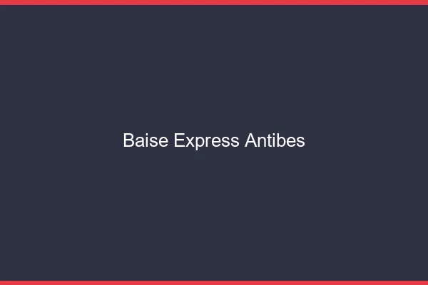 Baise Express Antibes