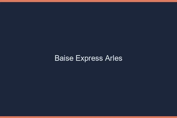 Baise Express Arles