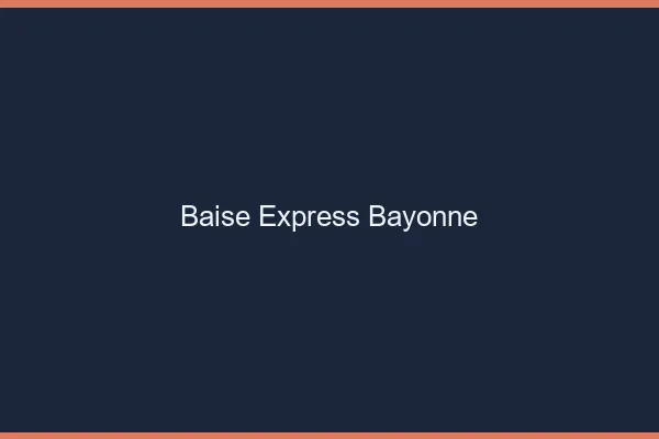 Baise Express Bayonne