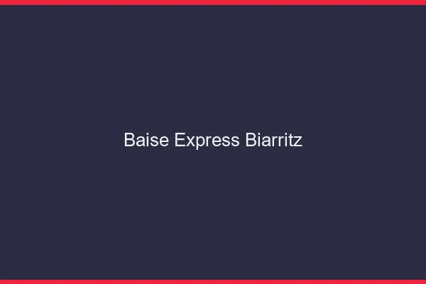 Baise Express Biarritz