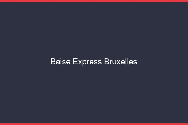Baise Express Bruxelles
