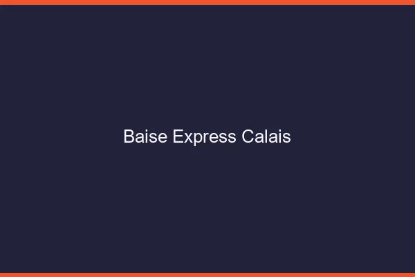 Baise Express Calais