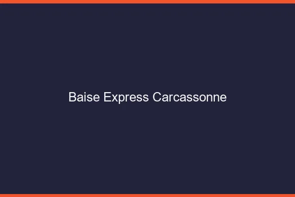 Baise Express Carcassonne