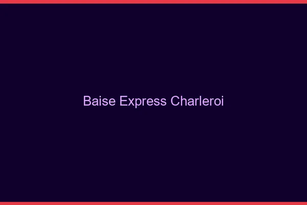 Baise Express Charleroi