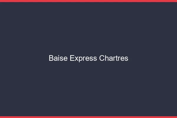 Baise Express Chartres
