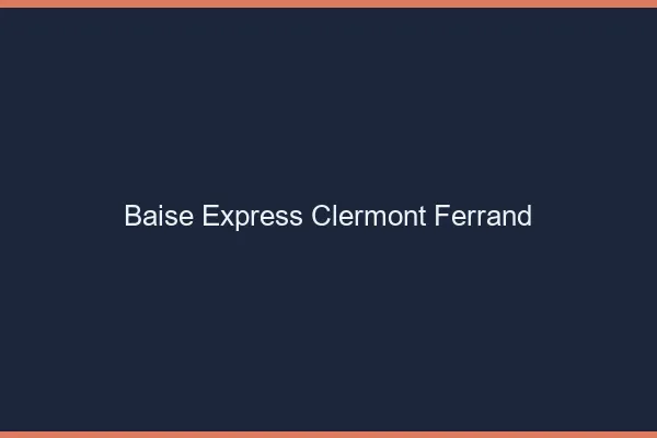 Baise Express Clermont-Ferrand