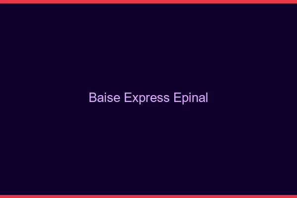 Baise Express Épinal