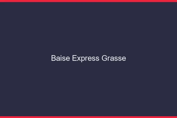 Baise Express Grasse