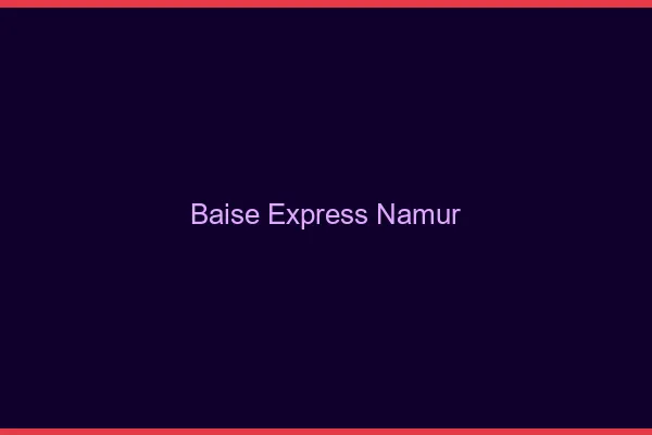 Baise Express Namur
